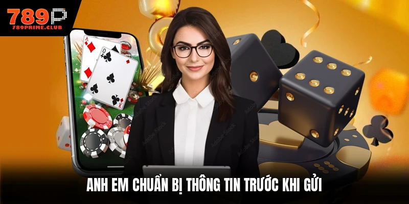 Anh em chuẩn bị thông tin trước khi gửi