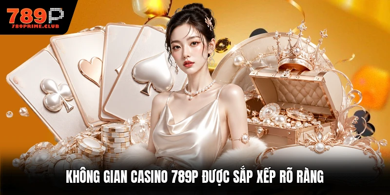 Không gian casino 789P được sắp xếp rõ ràng