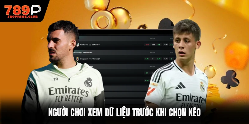 Người chơi xem dữ liệu trước khi chọn kèo